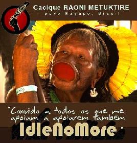 Cacique RAONI METUKTIRE - carta de apoio ao movimento Idle No More e a meus irmãos indígenas do Canadá